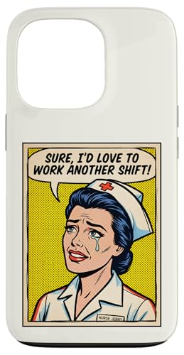 Funny Nurse I'd Love To Work Another Shift �|�b�v�A�[�g ��� �X�}�z�P�[�X iPhone 13 Pro �p