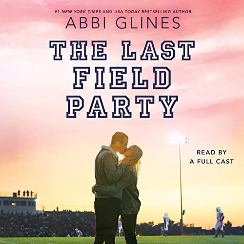 The Last Field Party by Abbi Glines episode artwork
