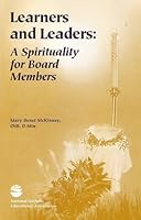 Learners and Leaders: A Spirituality for Board Members 1558332928 Book Cover