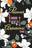 Password Logbook with Alphabetical Tabs: Personal Internet Keeps and Organizer to Protect, Websites, Emails, Usernames