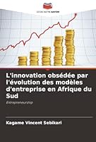 L'innovation obsédée par l'évolution des modèles d'entreprise en Afrique du Sud (French Edition) 6208940729 Book Cover