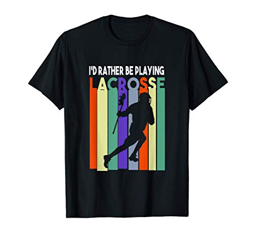 Lacrosse - Preferiría estar jugando al lacrosse Camiseta