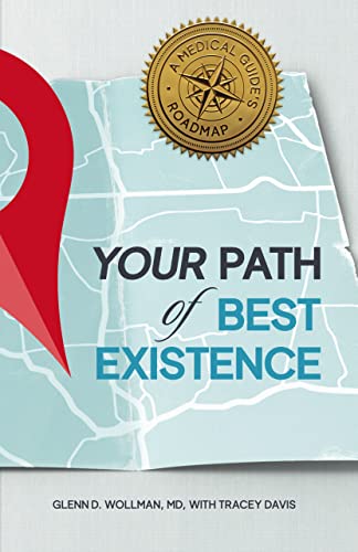 Your Path of Best Existence: A Medical Guide's Road Map