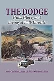 The Dodge: Guts, Glory and Living at Full-Throttle