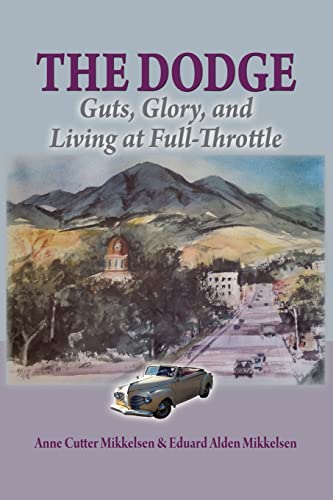 The Dodge: Guts, Glory and Living at Full-Throttle
