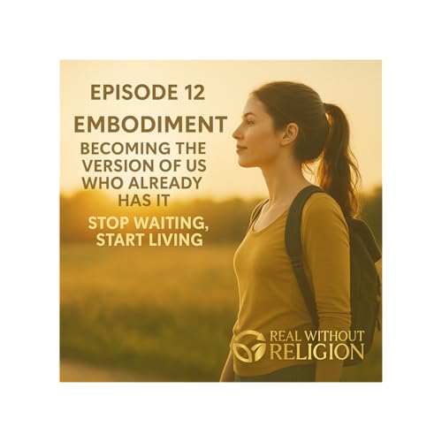 『Foundations: Episode 12: Embodiment: Becoming the Version of Us Who Already Has it』のカバーアート