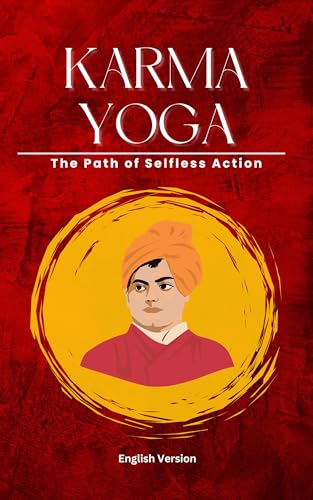Karma Yoga (English): The Path of Selfless Action