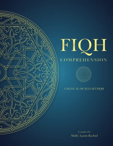 Fiqh Comprehension: A Manual Of Hanafi Fiqh