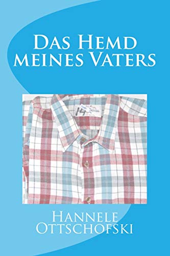 Das Hemd meines Vaters (German Edition)