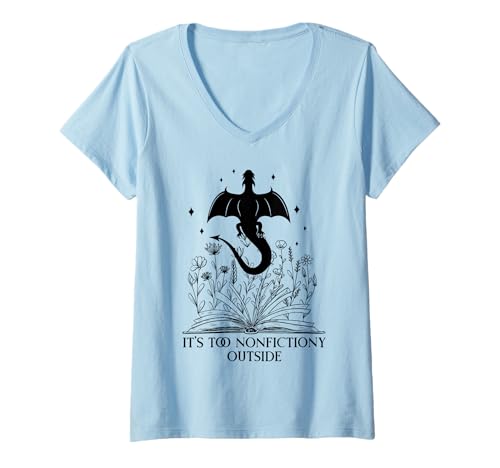 Femme It's Too Nonfictiony Outside Book Dragon Reading Fantasy Era T-Shirt avec Col en V