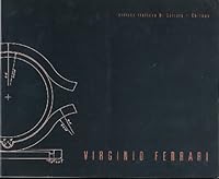 Virginio Ferrari. Exhibition of His Work at the Istituto Italiano Di Cultura - Chicago, 1995 B00IZOC0GA Book Cover
