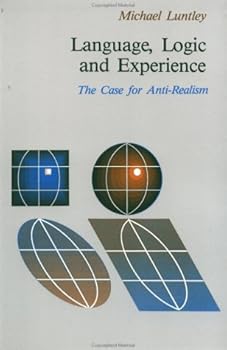 Paperback Language, Logic, and Experience: The Case For Anti-Realism Book