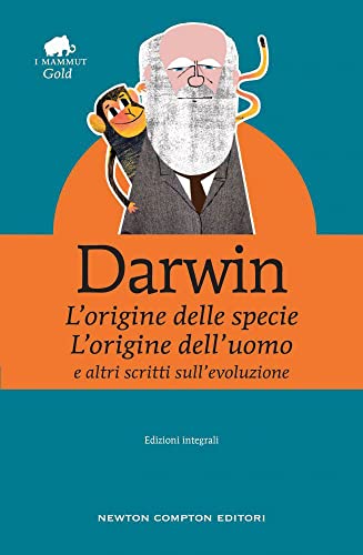 «L'origine della specie», «L'origine dell'uomo» e altri scritti sull'evoluzione. Ediz. integrale