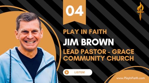 04. Jim Brown – Lead Pastor, Grace Community Church
