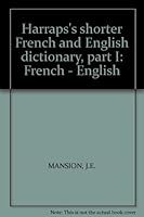 Harraps's shorter French and English dictionary, part I: French - English B0070WQA28 Book Cover