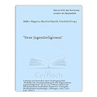 Neue Jugendreligionen: Vortrage Und Berichte Einer Fachtagung Uber "Probleme Im Zusammenhang Mit Den Sogenannten Jugendreligionen" Am 23.-24. 3525452241 Book Cover
