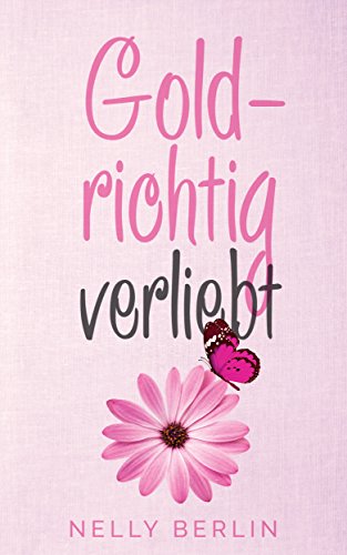 Télécharger Goldrichtig verliebt (German Edition) Livre eBook France