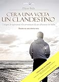 c'era una volta un clandestino (c’era una volta un clandestino vol. 1)