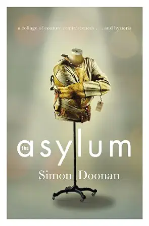 The Asylum: A collage of couture reminiscences...and hysteria 0 Edition-Wow! eBook