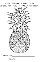 13 Pineapples Journal-Planner 0983706581 Book Cover