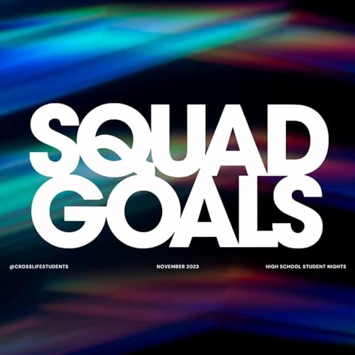 Couverture de SQUAD GOALS- Week 3 - CrossLife Students - High School - 11/26/2023