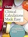 Clinical Calculations Made Easy: Solving Problems Using Dimensional Analysis