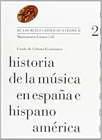Historia de la música en España e Hispanoamérica, vol. 2. De los Reyes Católicos a Felipe II