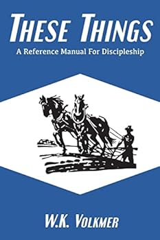 Paperback These Things: A Reference Manual for Discipleship Book