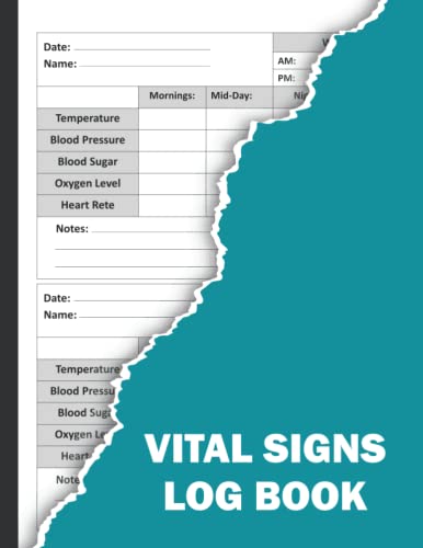 Vital Signs Log Book: Vital Signs Log Book for Nurses, Vital Signs Monitor, Track Blood Sugar, Blood Pressure, Oxygen Level, Temp, Heart Rate etc.. ... Recording Sheet, Vital Signs Kit for Nurses