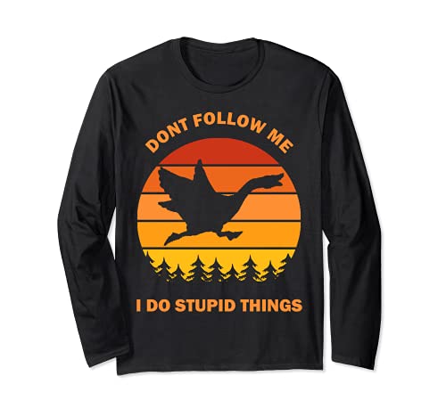 No me sigas Yo hago cosas estúpidas divertido Goose Meme Honk juego Manga Larga