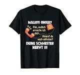 Hallo Onkel? Deine Schwester Nervt Neffe Nichte Kind Kinder T-Shirt