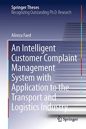 An Intelligent Customer Complaint Management System with Application to the Transport and Logistics Industry (Springer Theses)