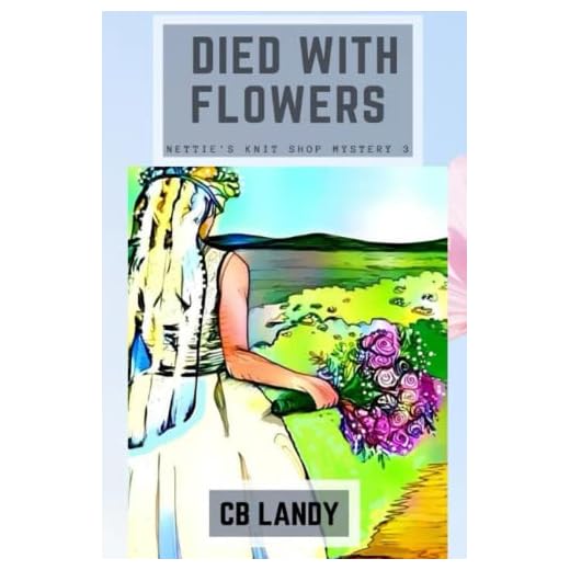 Died with Flowers (Nettie's Knit Shop Mysteries)
