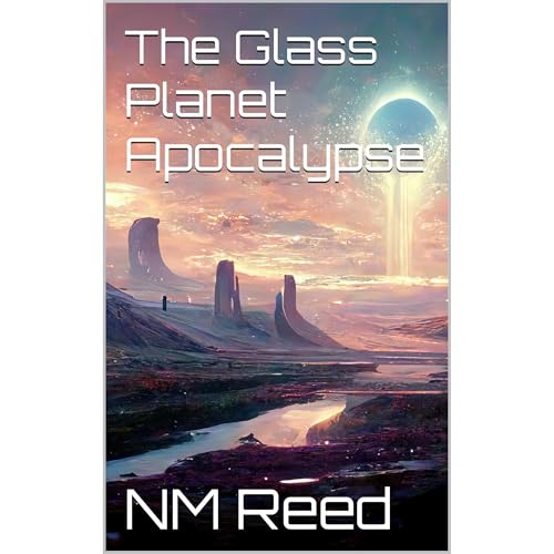 The Glass Planet Apocalypse Audiolibro Por NM Reed arte de portada