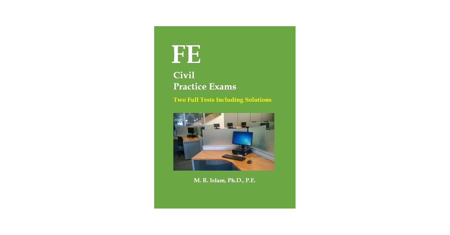 FE Civil Practice Exams 2 Full Tests Including Solutions: M