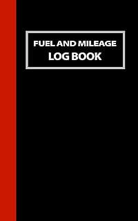 FUEL AND MILEAGE LOG BOOK: Recording Vehicle Mileage & Fuel Expenses Tracker for Business and Taxes with Fuel Cost Mileage and Gas Mileage Reading ... Miles Per Gal Oil Qts Service Station Notes