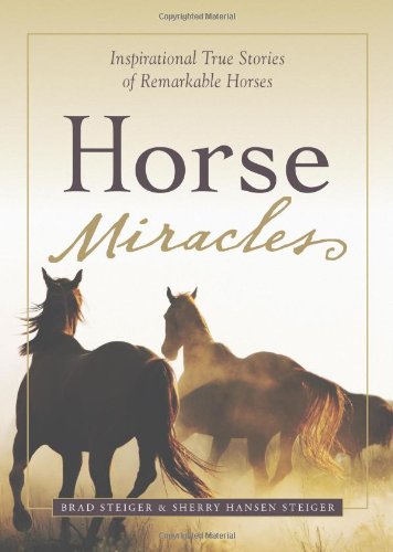 Horse Miracles: Inspirational True Stories of Remarkable Horses      Paperback – Bargain Price, September 17, 2008