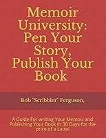 Memoir University: Pen your Story, Publish Your Book 1791877559 Book Cover
