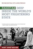 Pakistan: Deep Inside the World's Most Frightening State