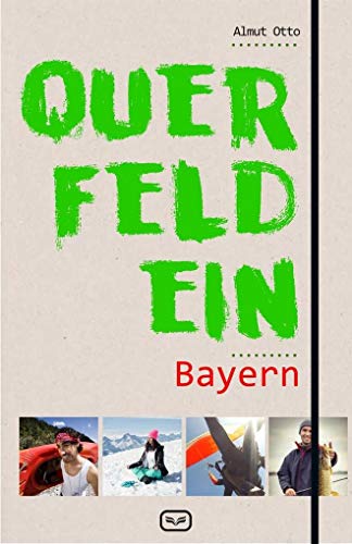 Preisvergleich Produktbild Querfeldein Bayern: Crossover-Freizeitführer