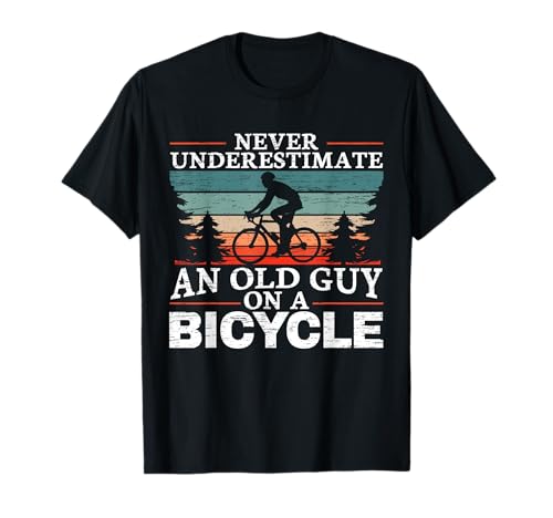 Never Underestimate an Old Man On A Bicycle for a Cycling T-Shirt