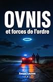  OVNI\'s et forces de l\'ordre