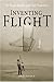 Inventing Flight: The Wright Brothers and Their Predecessors
