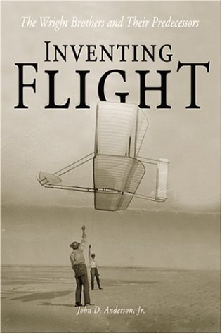 Inventing Flight: The Wright Brothers and Their Predecessors