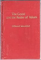 The Good and the Realm of Values 026800997X Book Cover