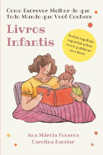 Como Escrever Melhor do que Todo Mundo que Você Conhece: Livros Infantis (Portuguese Edition)