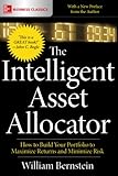 The Intelligent Asset Allocator: How to Build Your Portfolio to Maximize Returns and Minimize Risk