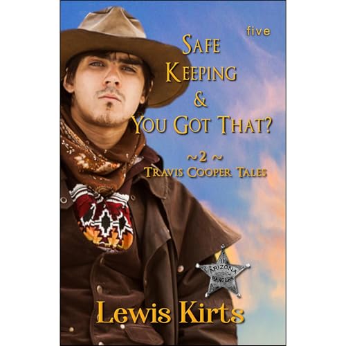 Safe Keeping & You Got That? Audiobook By Lewis Kirts cover art