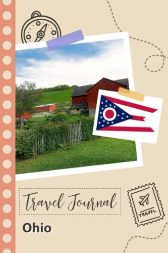 Ohio Travel Journal: A Fun Travel Planner to Record your Trip to Ohio for Couples, Men, and Women with Prompts and Checklists.