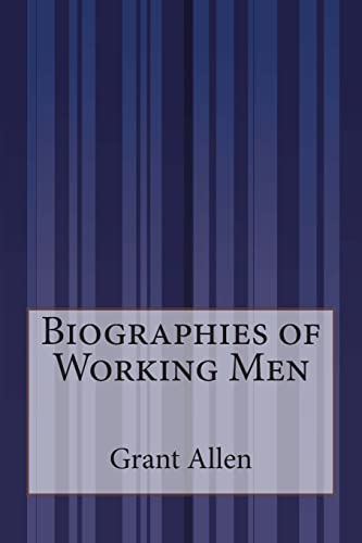 Biographies of Working Men